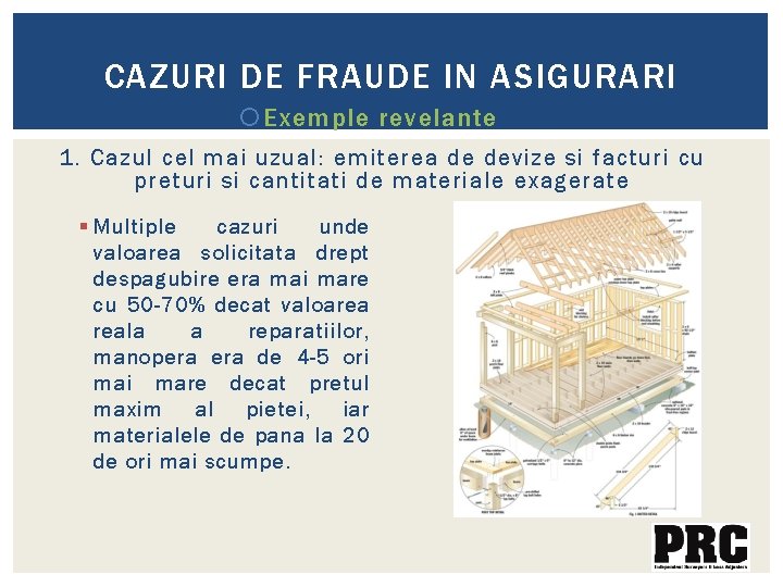 CAZURI DE FRAUDE IN ASIGURARI Exemple revelante 1. Cazul cel mai uzual: emiterea de CAZURI DE FRAUDE IN ASIGURARI Exemple revelante 1. Cazul cel mai uzual: emiterea de