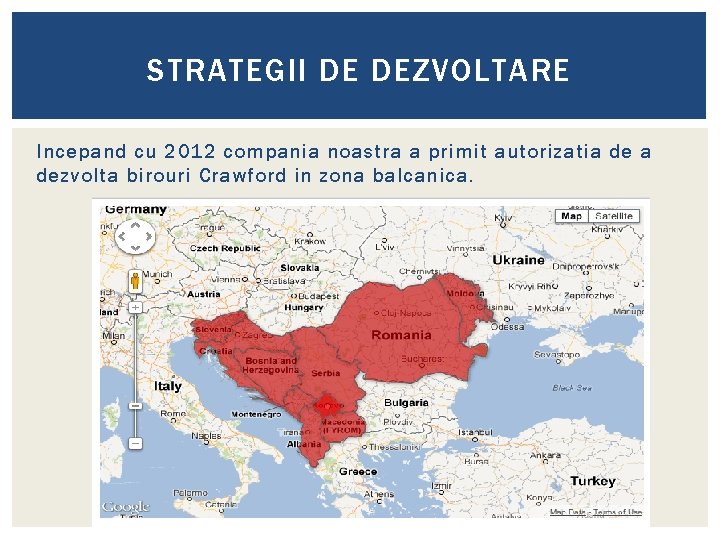 STRATEGII DE DEZVOLTARE Incepand cu 2012 compania noastra a primit autorizatia dezvolta birouri Crawford STRATEGII DE DEZVOLTARE Incepand cu 2012 compania noastra a primit autorizatia dezvolta birouri Crawford