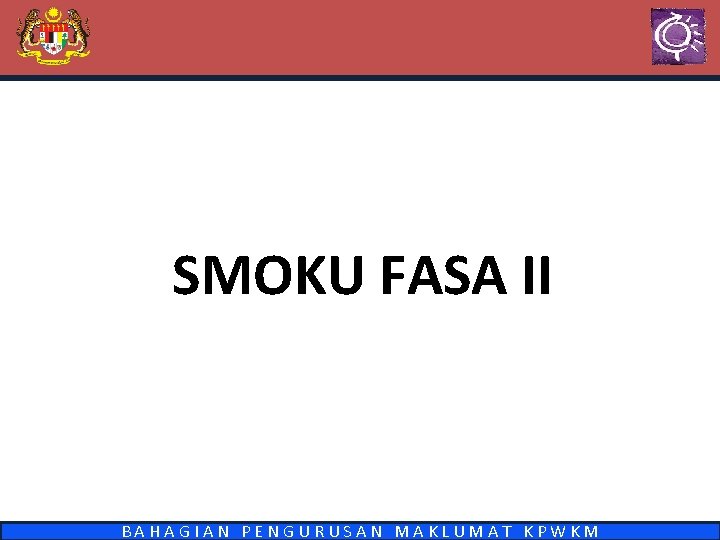 SMOKU FASA II B A H A G I A N P E N