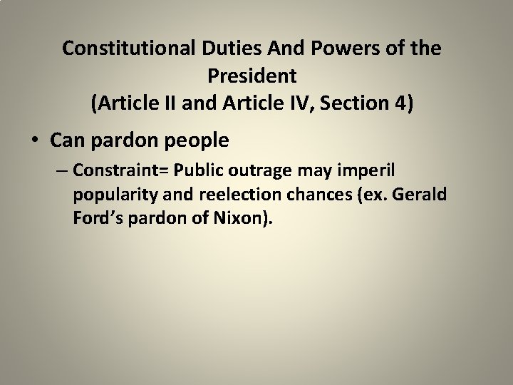 Constitutional Duties And Powers of the President (Article II and Article IV, Section 4)