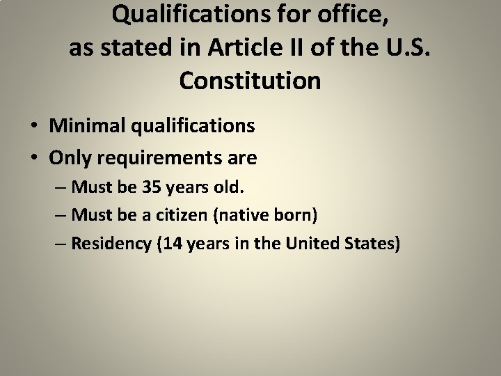 Qualifications for office, as stated in Article II of the U. S. Constitution •
