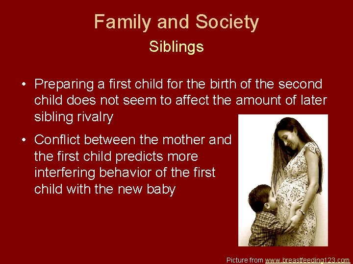 Family and Society Siblings • Preparing a first child for the birth of the