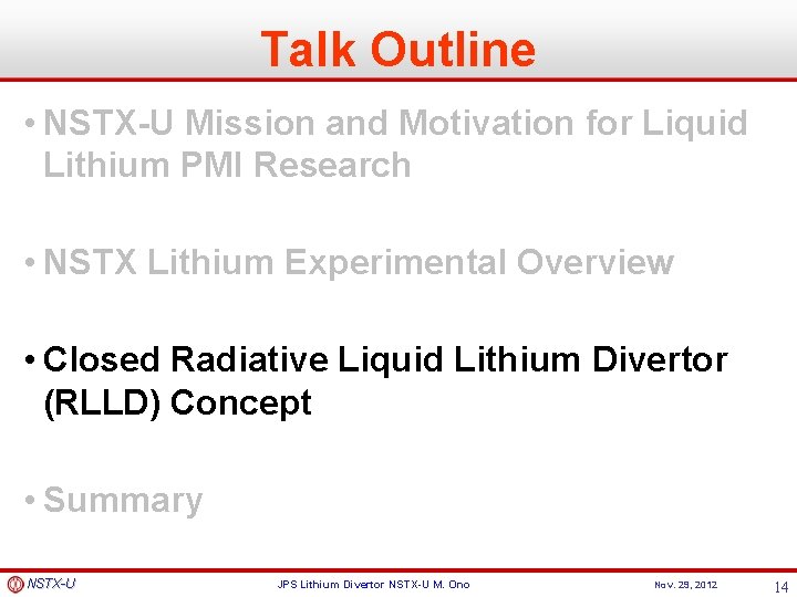 Talk Outline • NSTX-U Mission and Motivation for Liquid Lithium PMI Research • NSTX