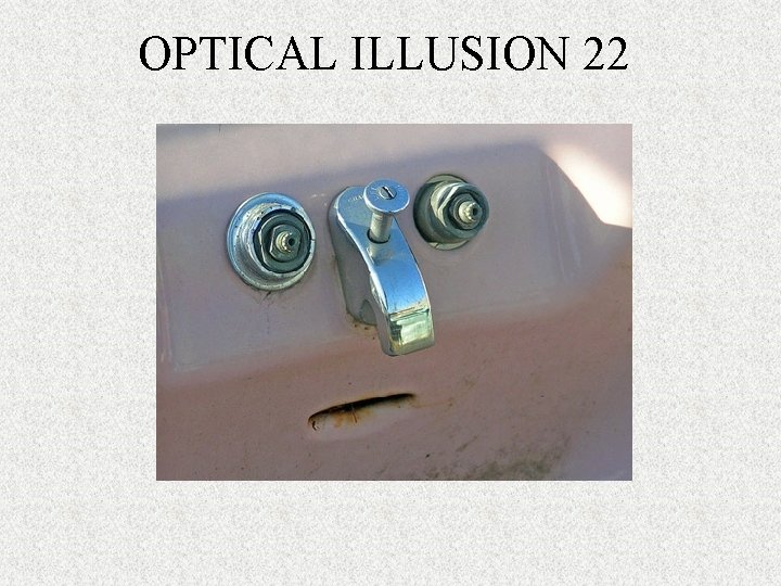 OPTICAL ILLUSION 22 