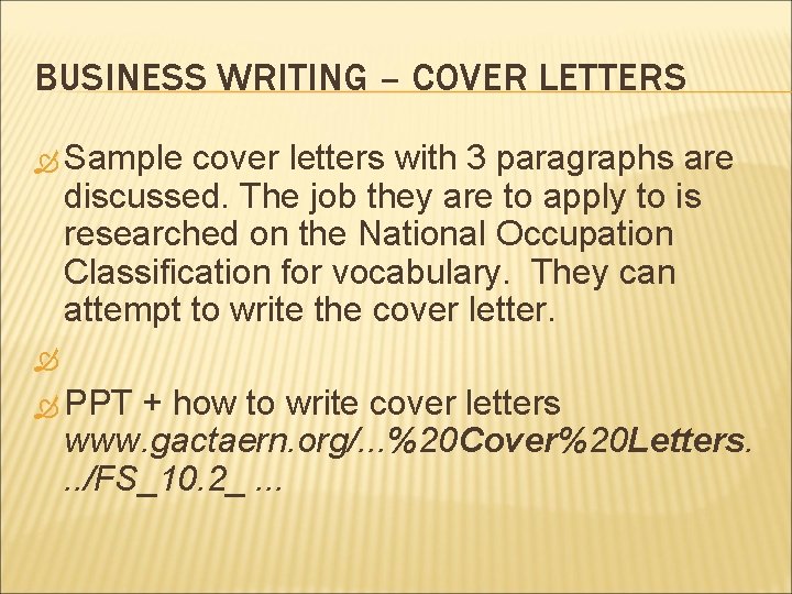 BUSINESS WRITING – COVER LETTERS Sample cover letters with 3 paragraphs are discussed. The