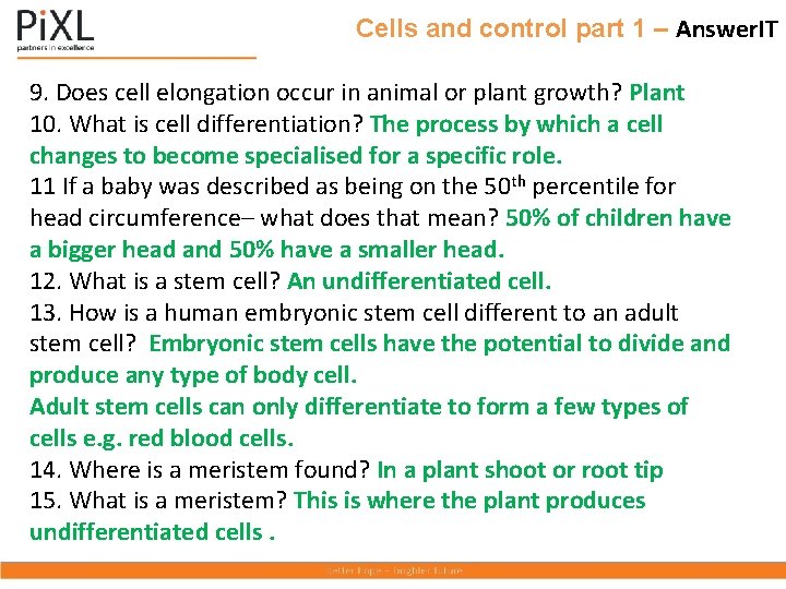 Cells and control part 1 – Answer. IT 9. Does cell elongation occur in