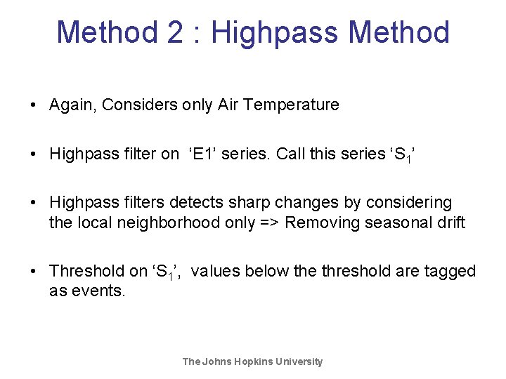 Method 2 : Highpass Method • Again, Considers only Air Temperature • Highpass filter Method 2 : Highpass Method • Again, Considers only Air Temperature • Highpass filter