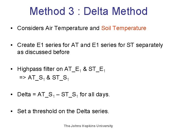 Method 3 : Delta Method • Considers Air Temperature and Soil Temperature • Create Method 3 : Delta Method • Considers Air Temperature and Soil Temperature • Create