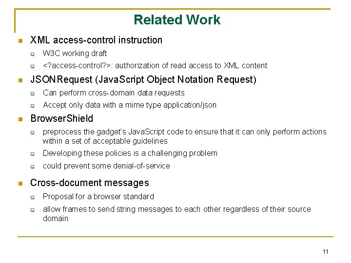 Related Work XML access-control instruction W 3 C working draft <? access-control? >: authorization