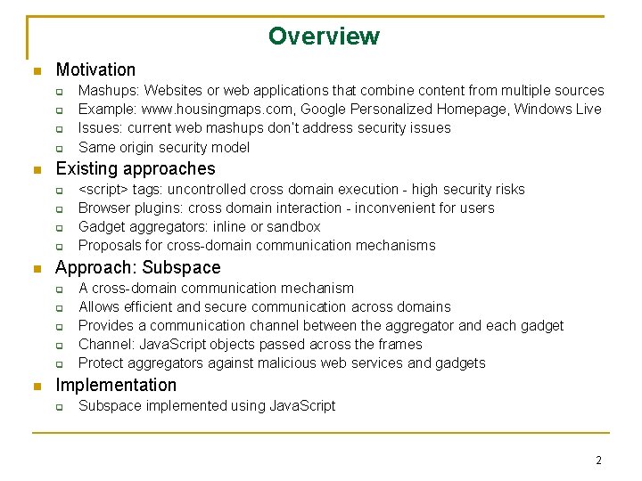 Overview Motivation Existing approaches <script> tags: uncontrolled cross domain execution - high security risks