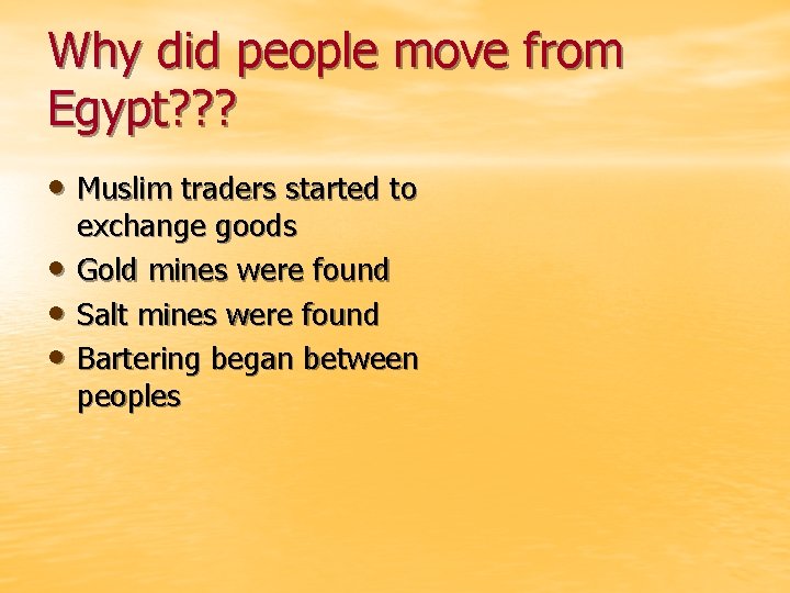 Why did people move from Egypt? ? ? • Muslim traders started to •