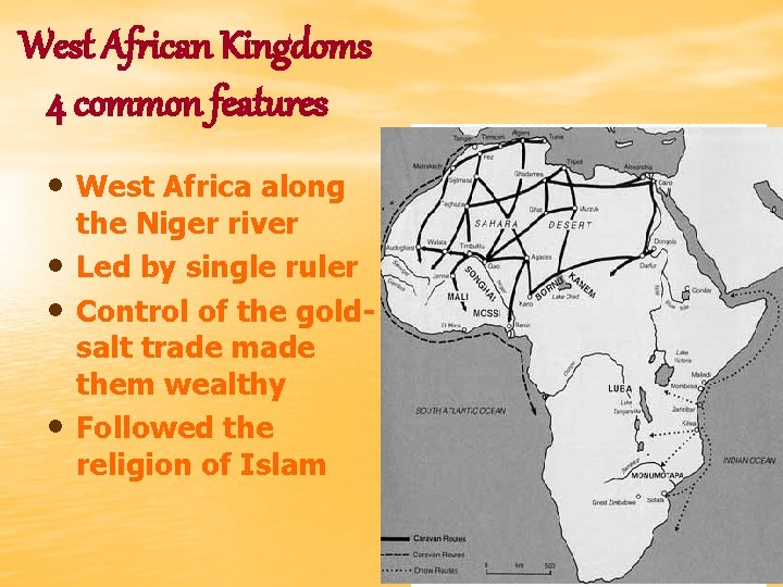 West African Kingdoms 4 common features • West Africa along • • • the