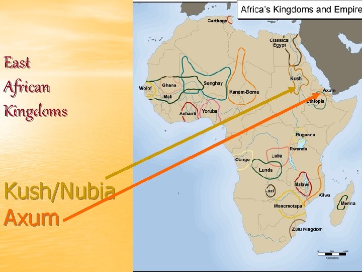 East African Kingdoms Kush/Nubia Axum 
