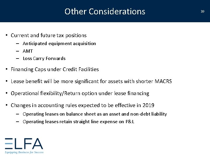 Other Considerations • Current and future tax positions – Anticipated equipment acquisition – AMT