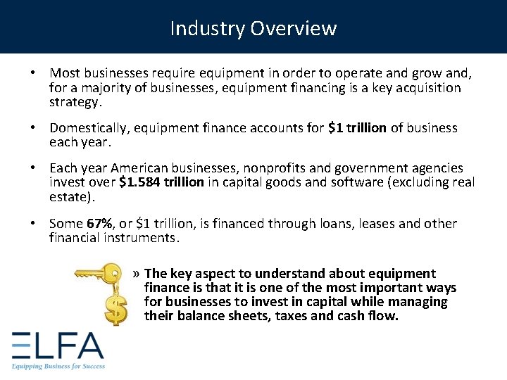 Industry Overview • Most businesses require equipment in order to operate and grow and,