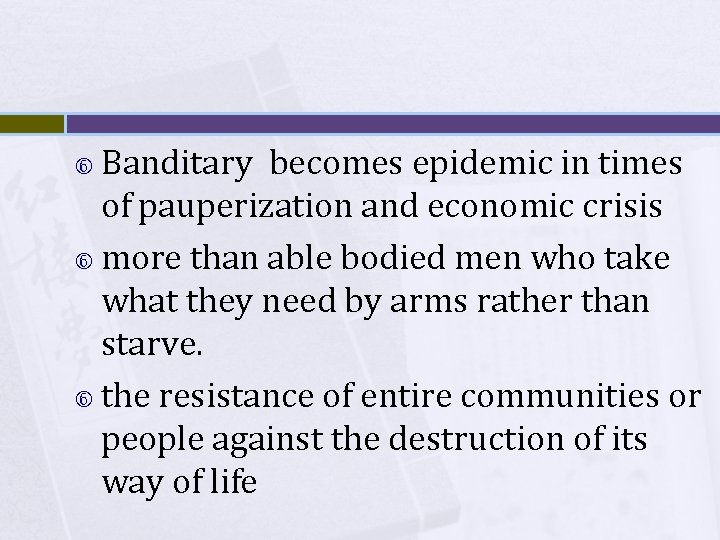 Banditary becomes epidemic in times of pauperization and economic crisis more than able bodied