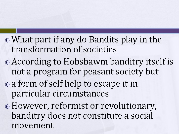 What part if any do Bandits play in the transformation of societies According to