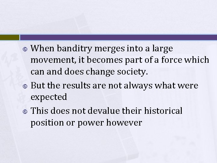 When banditry merges into a large movement, it becomes part of a force which