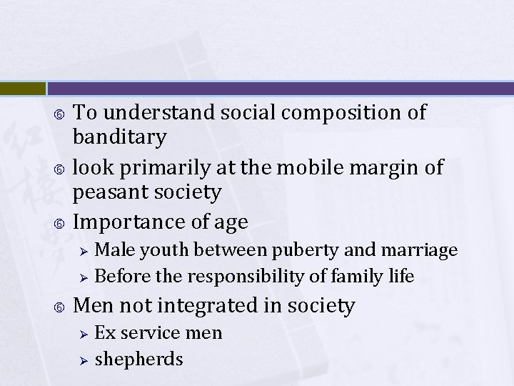 To understand social composition of banditary look primarily at the mobile margin of peasant