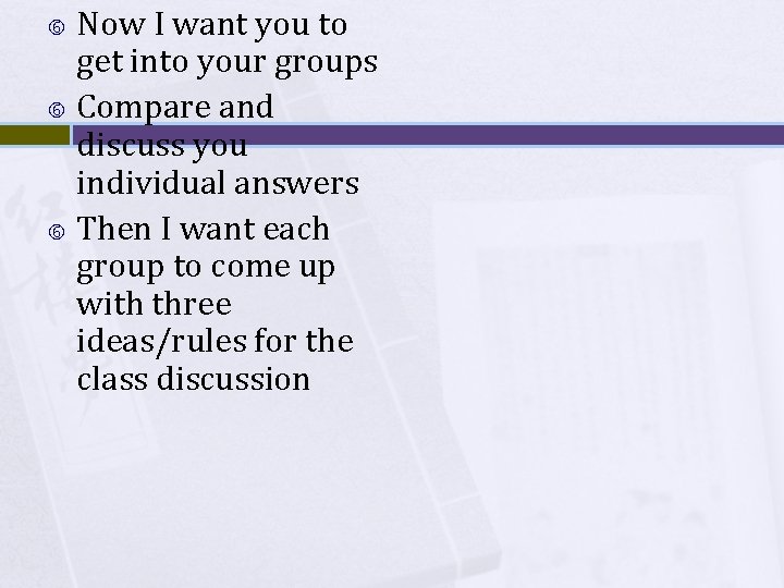 Now I want you to get into your groups Compare and discuss you individual