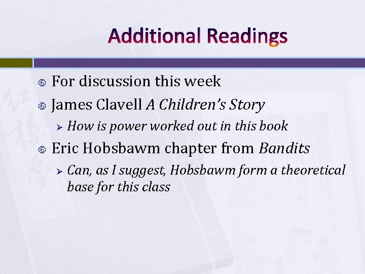 Additional Readings For discussion this week James Clavell A Children’s Story Ø How is