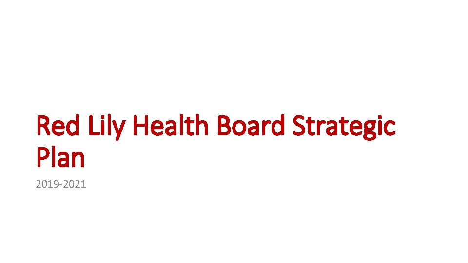 Red Lily Health Board Strategic Plan 2019 -2021 