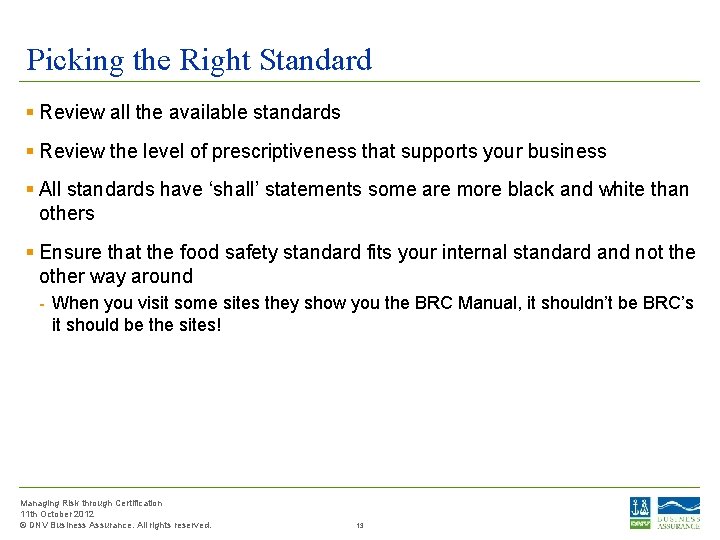 Picking the Right Standard § Review all the available standards § Review the level