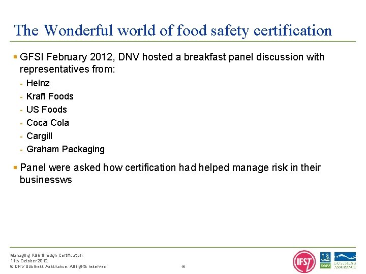 The Wonderful world of food safety certification § GFSI February 2012, DNV hosted a