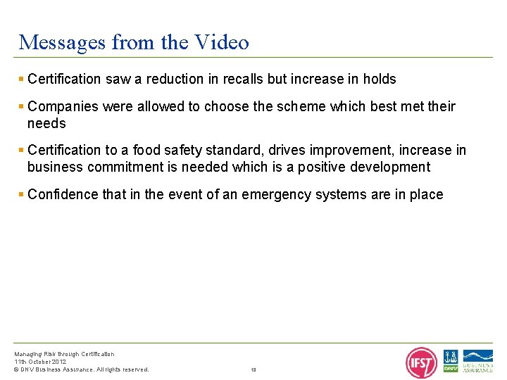 Messages from the Video § Certification saw a reduction in recalls but increase in