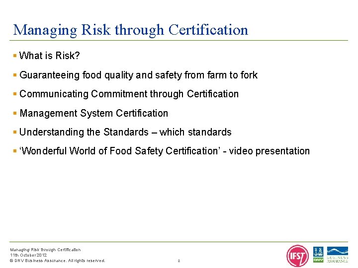 Managing Risk through Certification § What is Risk? § Guaranteeing food quality and safety