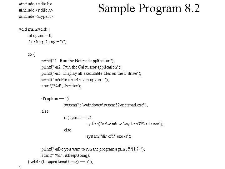 #include <stdio. h> #include <stdlib. h> #include <ctype. h> Sample Program 8. 2 void