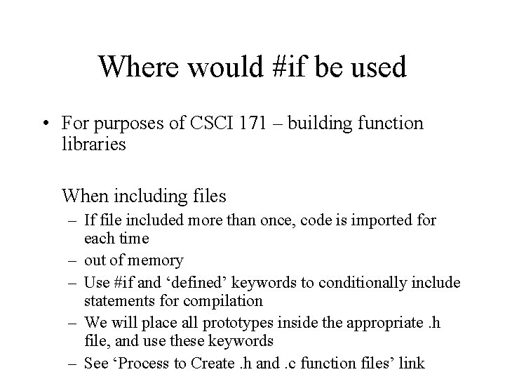 Where would #if be used • For purposes of CSCI 171 – building function