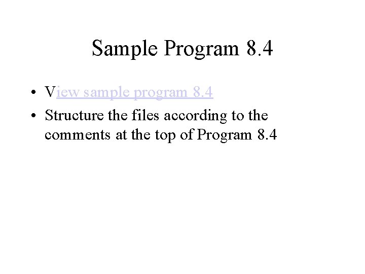 Sample Program 8. 4 • View sample program 8. 4 • Structure the files