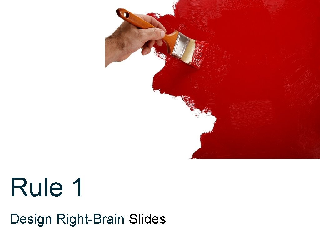 Rule 1 Design Right-Brain Slides 