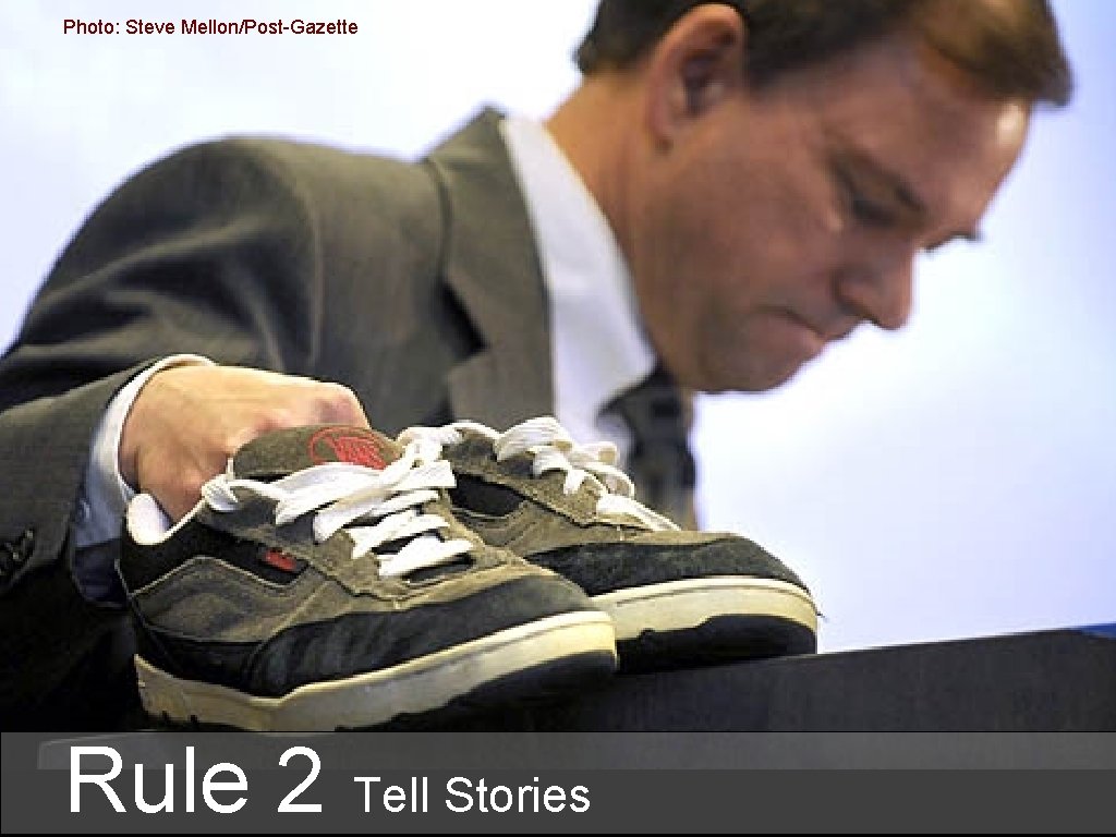 Photo: Steve Mellon/Post-Gazette Rule 2 Tell Stories 8 