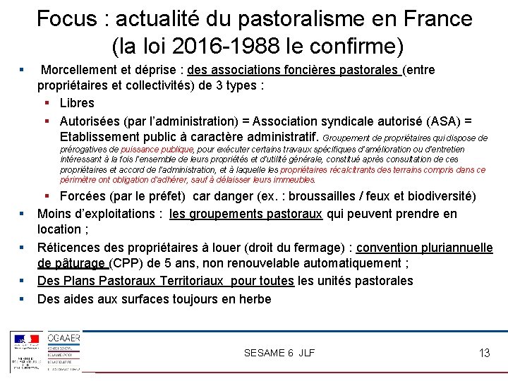 Focus : actualité du pastoralisme en France (la loi 2016 -1988 le confirme) §