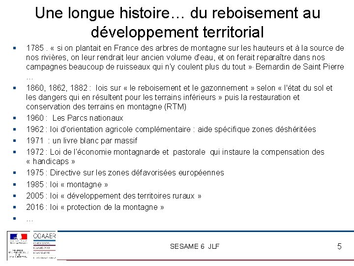 Une longue histoire… du reboisement au développement territorial § § § 1785. « si
