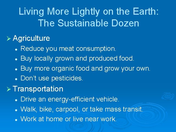 Living More Lightly on the Earth: The Sustainable Dozen Ø Agriculture l l Reduce