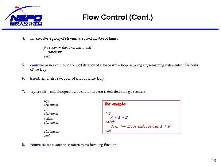 Flow Control (Cont. ) 4. for executes a group of statements a fixed number