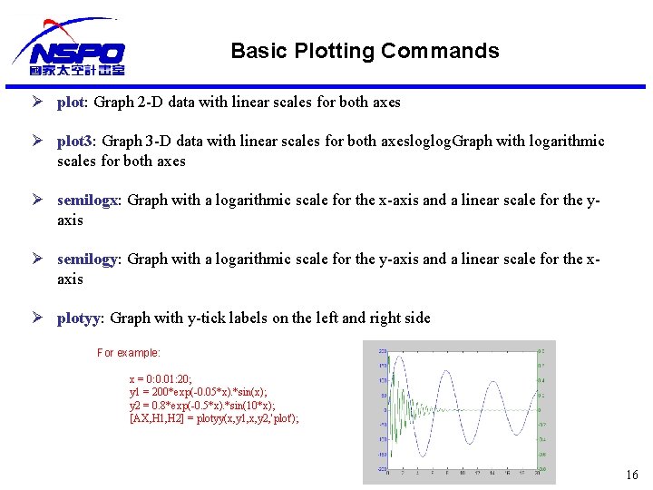 Basic Plotting Commands Ø plot: Graph 2 -D data with linear scales for both