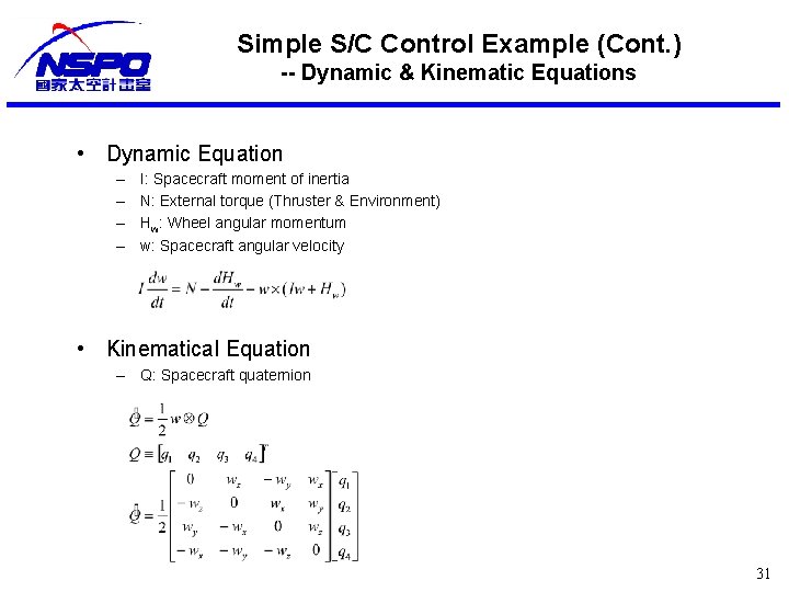 Simple S/C Control Example (Cont. ) -- Dynamic & Kinematic Equations • Dynamic Equation