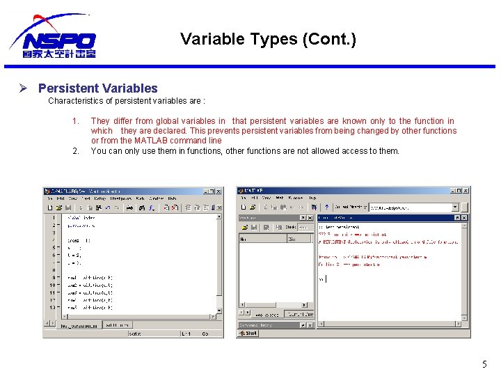 Variable Types (Cont. ) Ø Persistent Variables Characteristics of persistent variables are : 1.