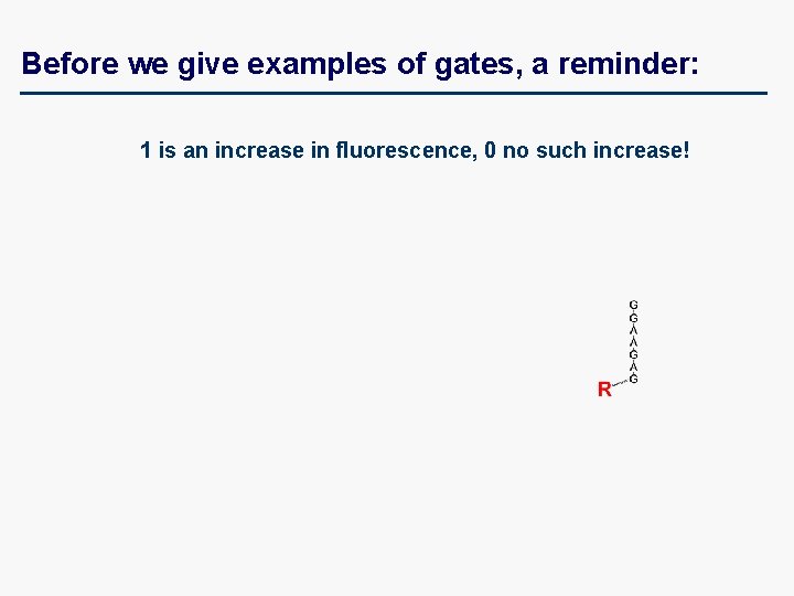 Before we give examples of gates, a reminder: 1 is an increase in fluorescence,