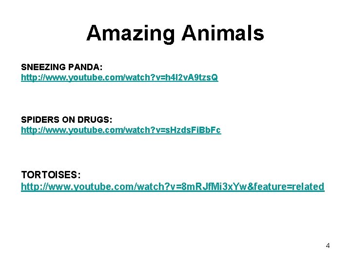 Amazing Animals SNEEZING PANDA: http: //www. youtube. com/watch? v=h 4 I 2 v. A