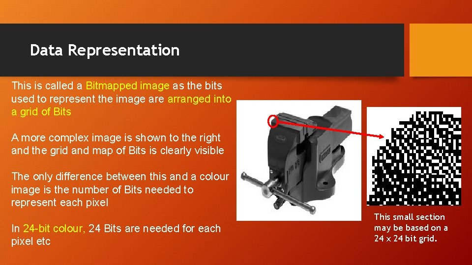 Data Representation This is called a Bitmapped image as the bits used to represent