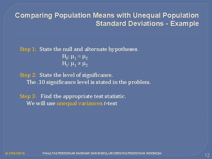 Comparing Population Means with Unequal Population Standard Deviations - Example Step 1: State the