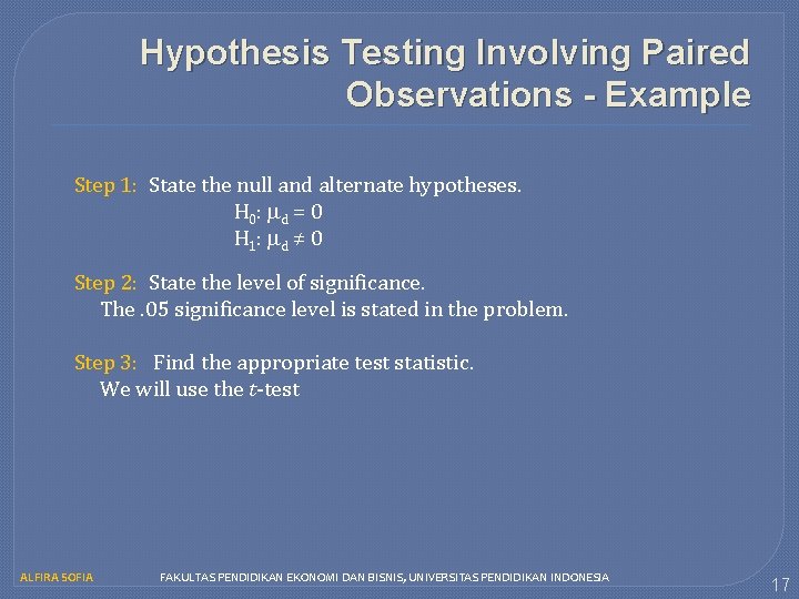 Hypothesis Testing Involving Paired Observations - Example Step 1: State the null and alternate