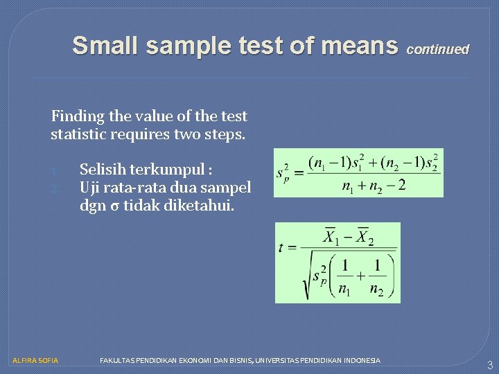 Small sample test of means continued Finding the value of the test statistic requires