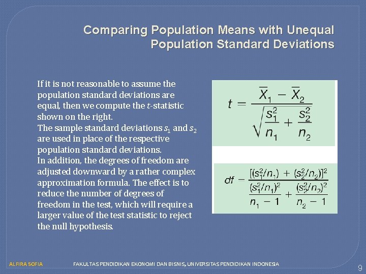 Comparing Population Means with Unequal Population Standard Deviations If it is not reasonable to