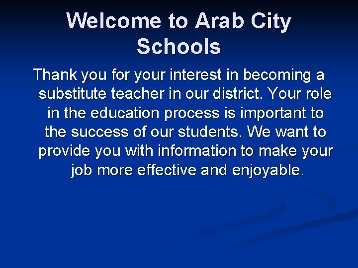 Welcome to Arab City Schools Thank you for your interest in becoming a substitute